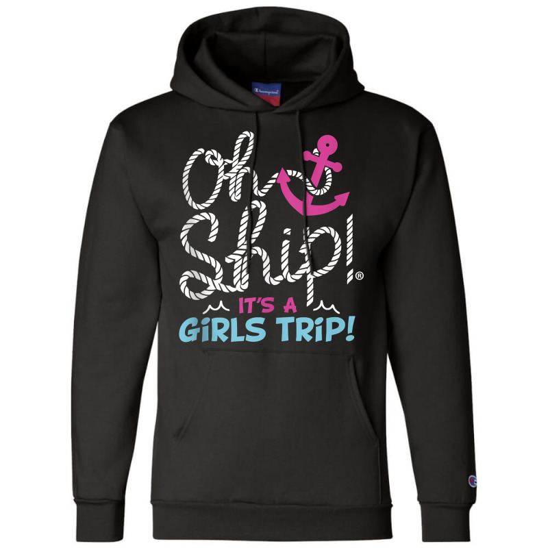 Oh Ship It's A Girlstrip   Oh Ship Cruise Tank Top Champion Hoodie | Artistshot