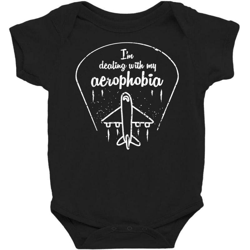 I'm Dealing With My Aerophobia Fear Of Flying In Airplanes T Shirt Baby Bodysuit by jaiahlowes | Artistshot