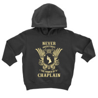 Never Underestimate The Power Of A Chaplain Toddler Hoodie | Artistshot