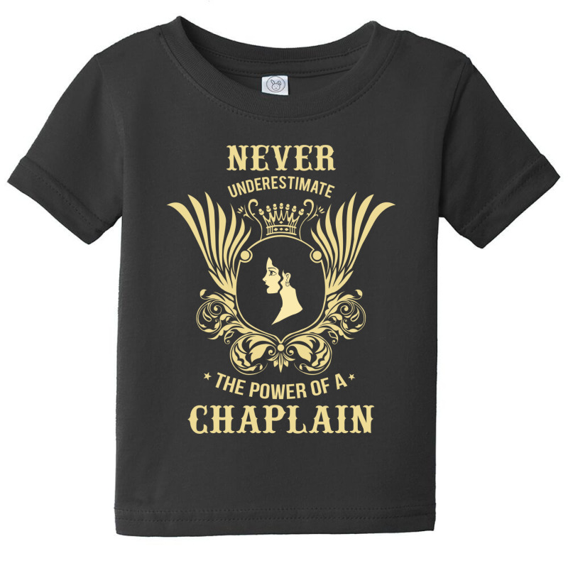 Never Underestimate The Power Of A Chaplain Baby Tee by thanchashop | Artistshot