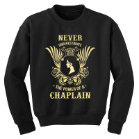 Never Underestimate The Power Of A Chaplain Youth Sweatshirt | Artistshot