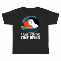 A Tale For The Time Being Toddler T-shirt | Artistshot