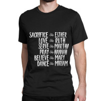 Womens Mens Sacrifice Like Esther Christian Bible Love Pray Day Gift Classic T-shirt | Artistshot