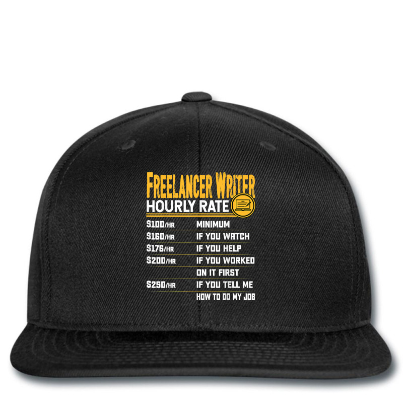 Funny Freelancer Writer Novelist Author Hourly Rate T Shirt Printed hat by yodishsaraveks | Artistshot