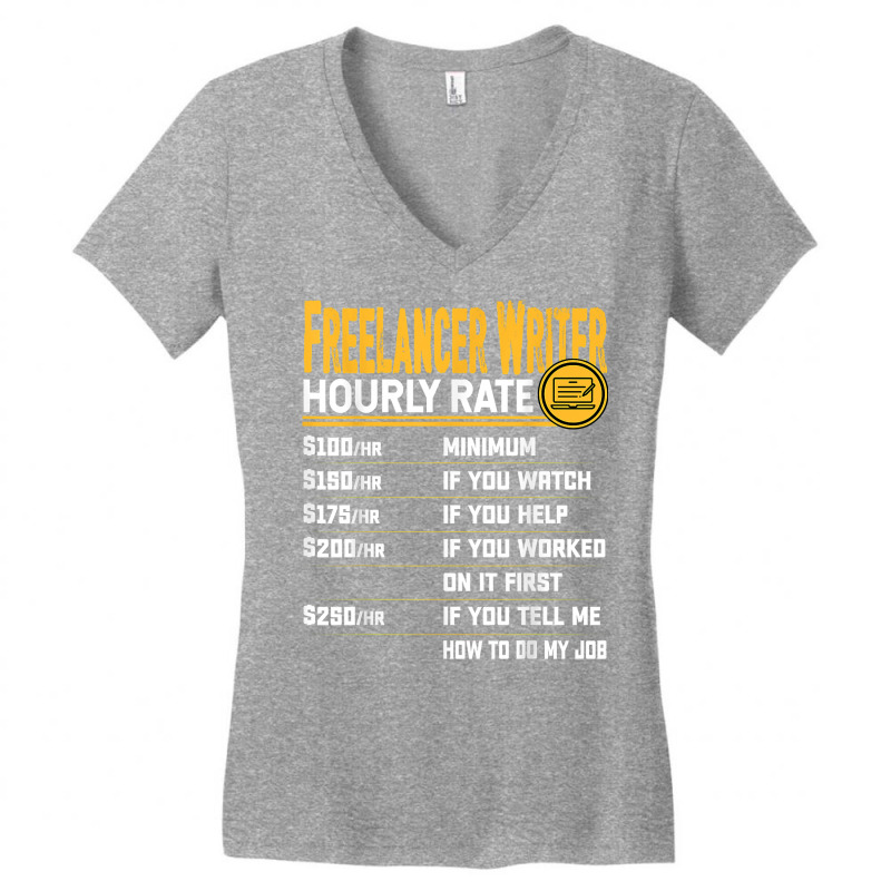 Funny Freelancer Writer Novelist Author Hourly Rate T Shirt Women's V-Neck T-Shirt by yodishsaraveks | Artistshot