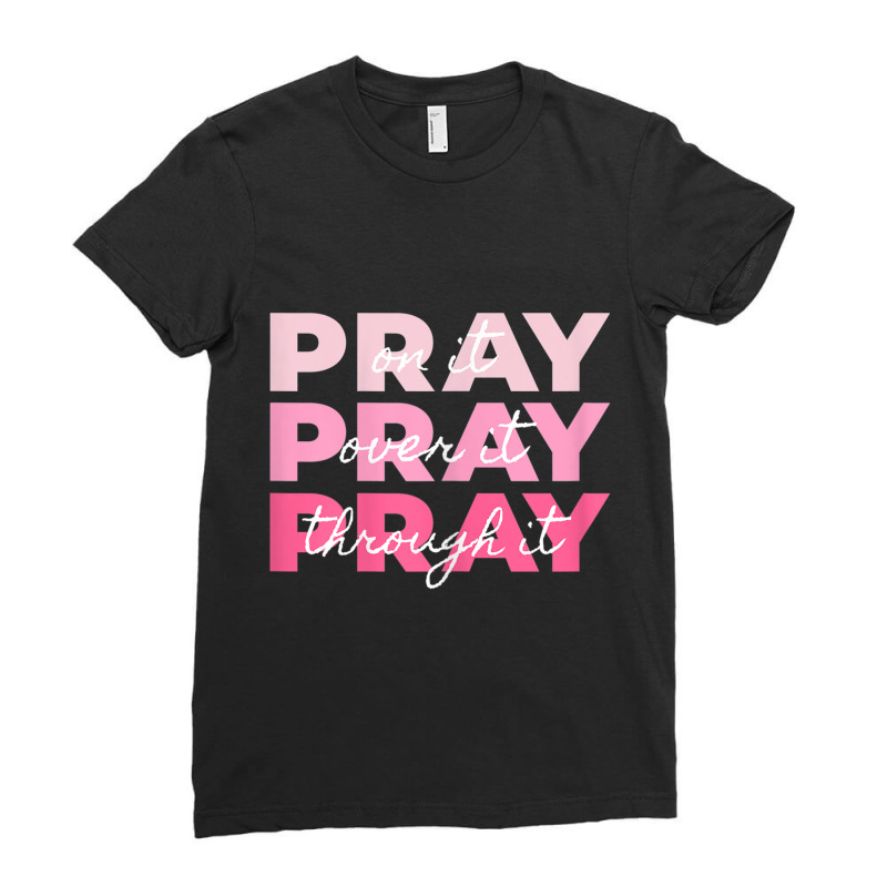 Womens Pray Pray Pray  Pray On It Pray Over It Pray Through It Vintage Ladies Fitted T-Shirt by Aria-Proctor | Artistshot