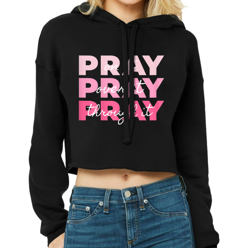 Womens Pray Pray Pray  Pray On It Pray Over It Pray Through It Vintage Cropped Hoodie by Aria-Proctor | Artistshot