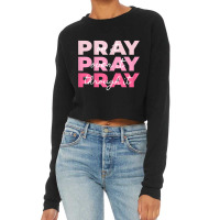 Womens Pray Pray Pray  Pray On It Pray Over It Pray Through It Vintage Cropped Sweater | Artistshot