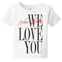 New York We Love You Baby Tee | Artistshot