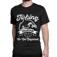 Orca Fishing Allstar No Net Required Funny Basketball Humor Sweatshirt Classic T-shirt | Artistshot