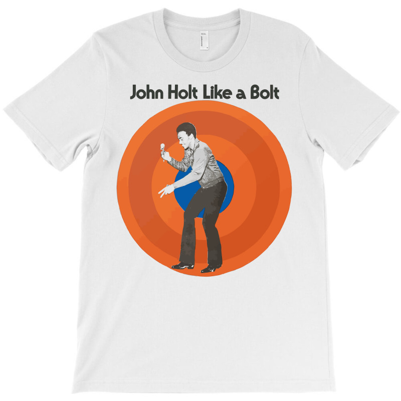 John Holt Like A Bolt T-shirt. By Artistshot