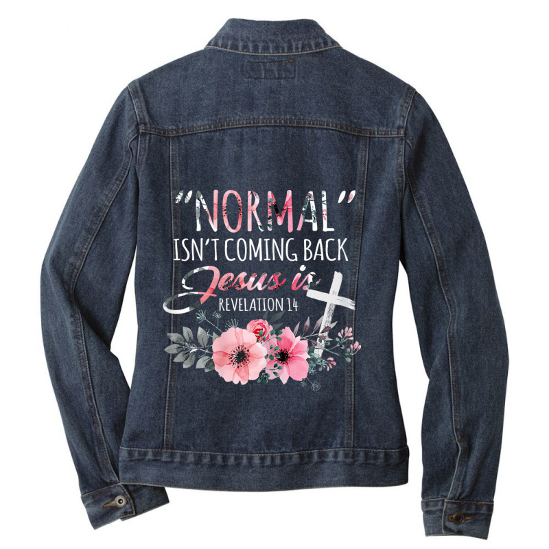 Womens Normal Isn't Coming Back But Jesus Is Revelation 14 Flower Ladies Denim Jacket by TyDesign | Artistshot