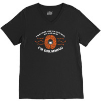 In My Head I'm Drumming V-neck Tee | Artistshot