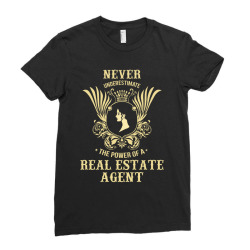 never underestimate the power of a real estate agent Ladies Fitted T-Shirt | Artistshot
