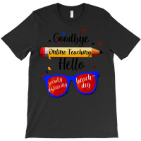 Goodbye Online Teaching T  Shirt Goodbye Online Teaching T  Shirt T-shirt | Artistshot