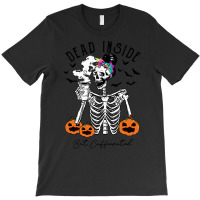 Halloween T  Shirt Dead Inside But It's Halloween T  Shirt T-shirt | Artistshot