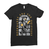 Bookmarks Are For Quitters Skeleton T  Shirt Bookmarks Are For Quitter Ladies Fitted T-shirt | Artistshot