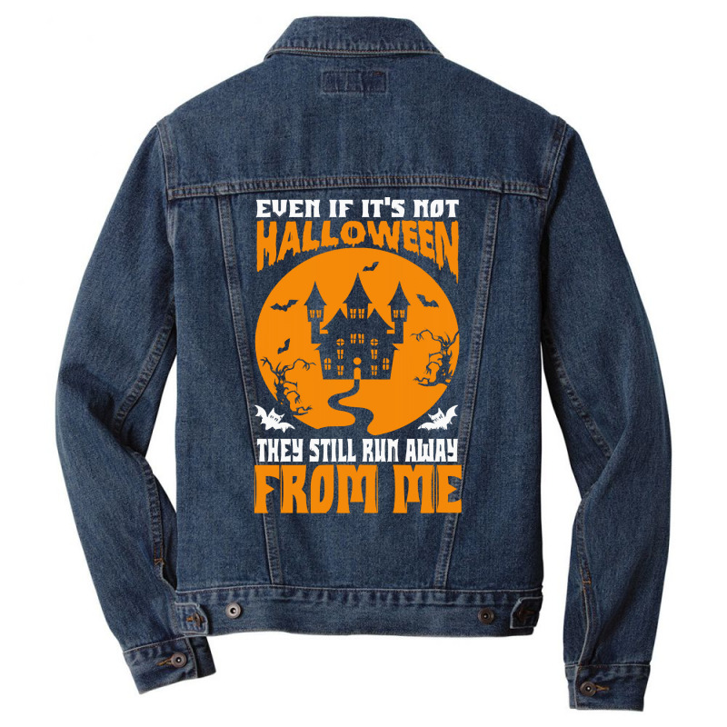 Halloween T  Shirt Even If It’s Not Halloween They Still Run Away Fr Men Denim Jacket | Artistshot