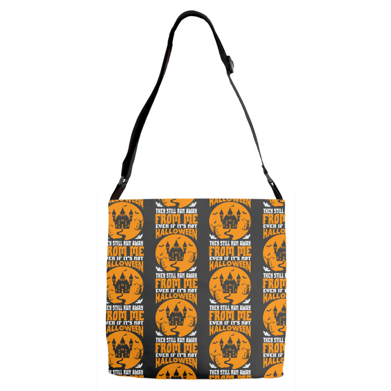 Halloween T  Shirt Even If It’s Not Halloween They Still Run Away Fr Adjustable Strap Totes | Artistshot