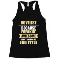 Novelist Because Freakin' Awesome Isn't A Job Title Racerback Tank | Artistshot