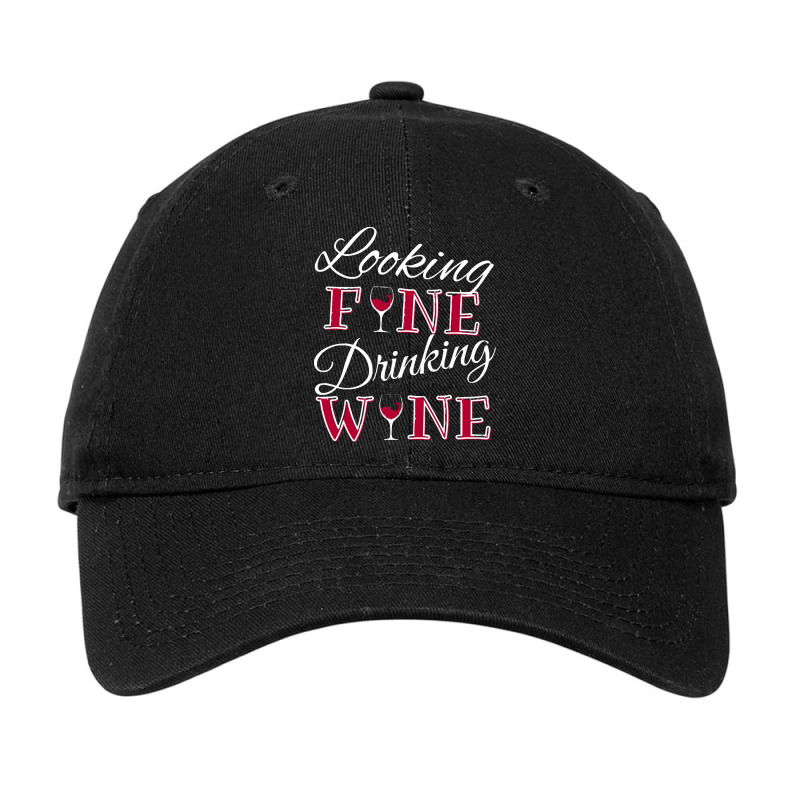 Wine Lover T  Shirt Looking Fine Drinking Wine T  Shirt Adjustable Cap | Artistshot