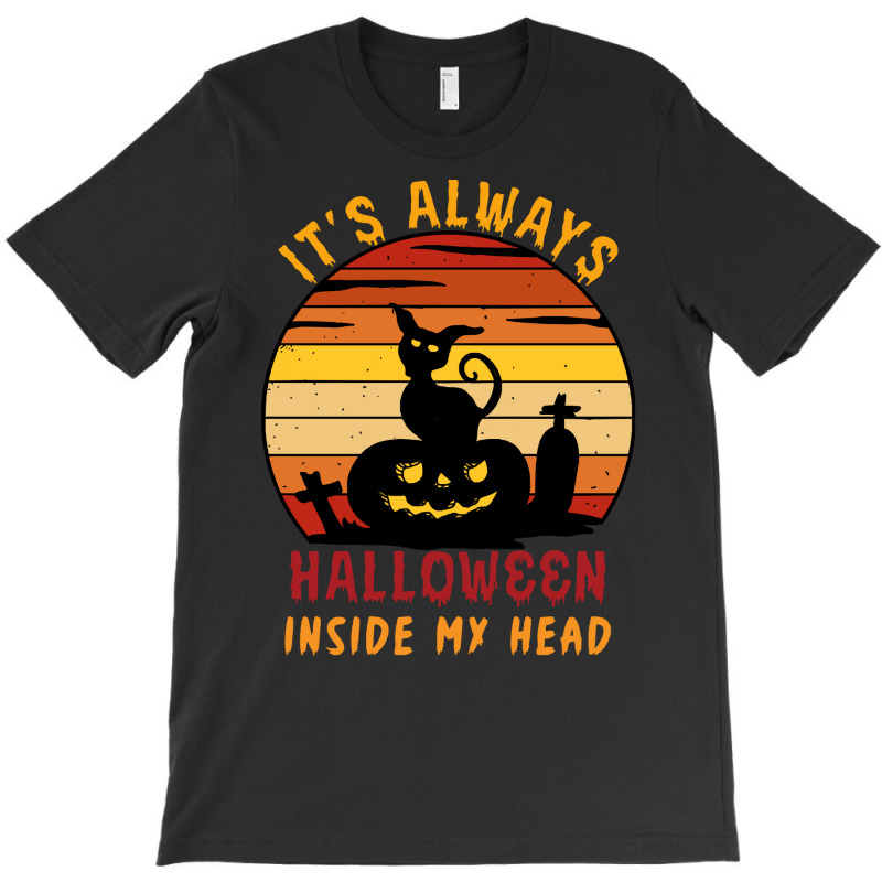 Halloween T  Shirt It's Always Halloween Inside My Head Cat T  Shirt T-shirt | Artistshot