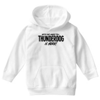 Thunderdog Is Here! Youth Hoodie | Artistshot