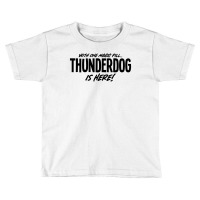 Thunderdog Is Here! Toddler T-shirt | Artistshot