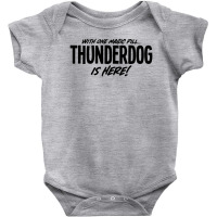 Thunderdog Is Here! Baby Bodysuit | Artistshot