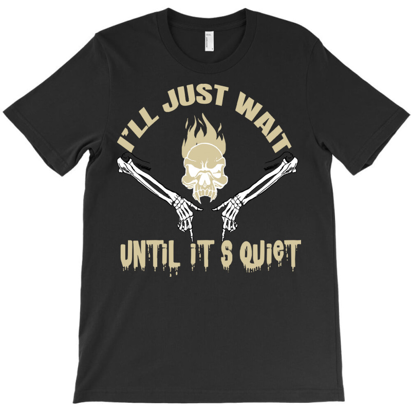 Funny Teacher T  Shirti'll Wait Until It's Quiet Funny Halloween Teach T-shirt | Artistshot