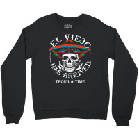 El Viejo Has Arrived Tequila Time Vintage T Shirt Crewneck Sweatshirt | Artistshot