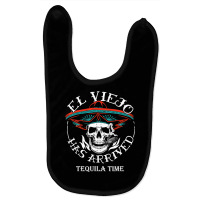 El Viejo Has Arrived Tequila Time Vintage T Shirt Baby Bibs | Artistshot