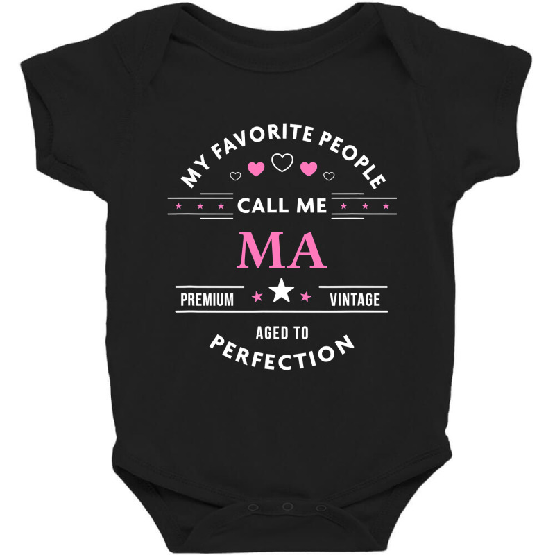 My Favorite People Call Me Ma Baby Bodysuit by bakien89 | Artistshot