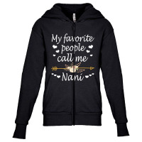 My Favorite People Call Me Nani Mothers Day Gift Pullover Youth Zipper Hoodie | Artistshot