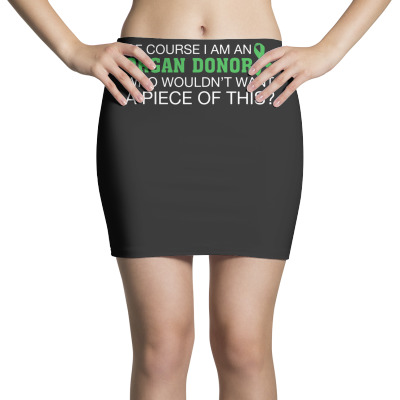 I M An Organ Donor T Shirt Mini Skirts Designed By Hung