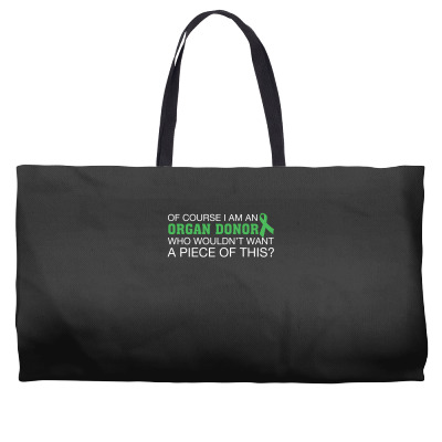 I M An Organ Donor T Shirt Weekender Totes Designed By Hung