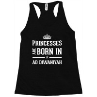 Princesses Are Born In Ad Diwaniyah Cool Gift Racerback Tank | Artistshot