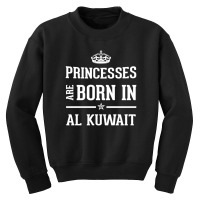 Princesses Are Born In Al Kuwait Cool Gift Youth Sweatshirt | Artistshot