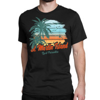 St. Martin Island Beach Shirt Lost Paradise Classic T-shirt | Artistshot