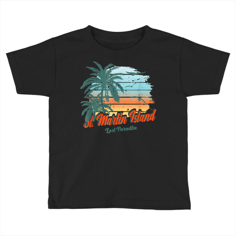 St. Martin Island Beach Shirt Lost Paradise Toddler T-shirt by sabadmscoastlw | Artistshot