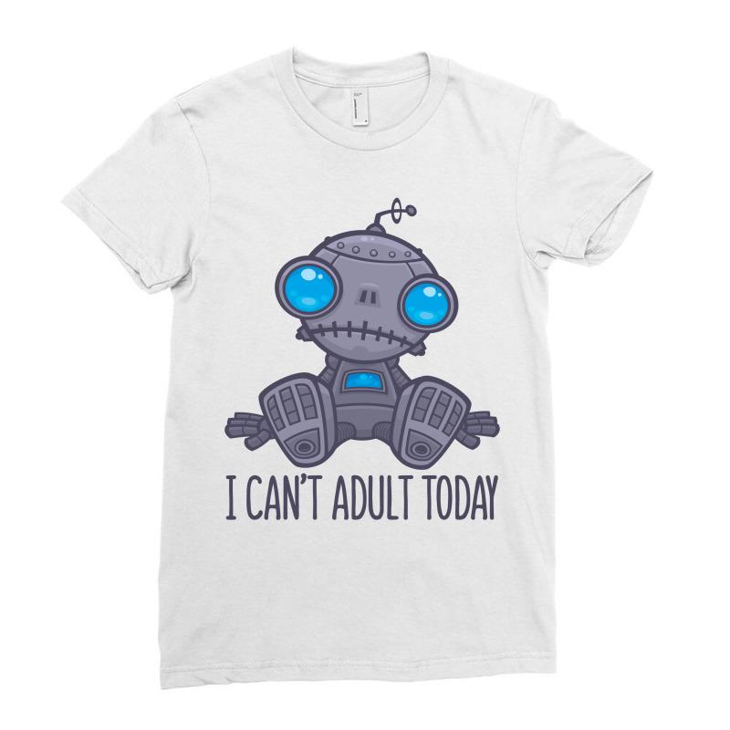 I Can't Adult Today Sad Robot Ladies Fitted T-Shirt by fizzgig | Artistshot