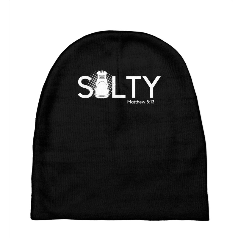 Salty You Are The Salt Of The Earth Christian Matthew 513 T Shirt Baby Beanies | Artistshot