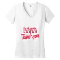 Thank You For All People Who Make Me Laugh Women's V-neck T-shirt | Artistshot