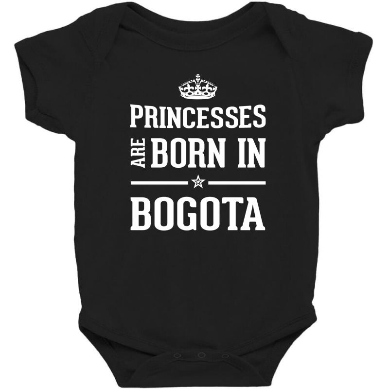 Princesses Are Born In Bogota Cool Gift Baby Bodysuit by thanchashop | Artistshot