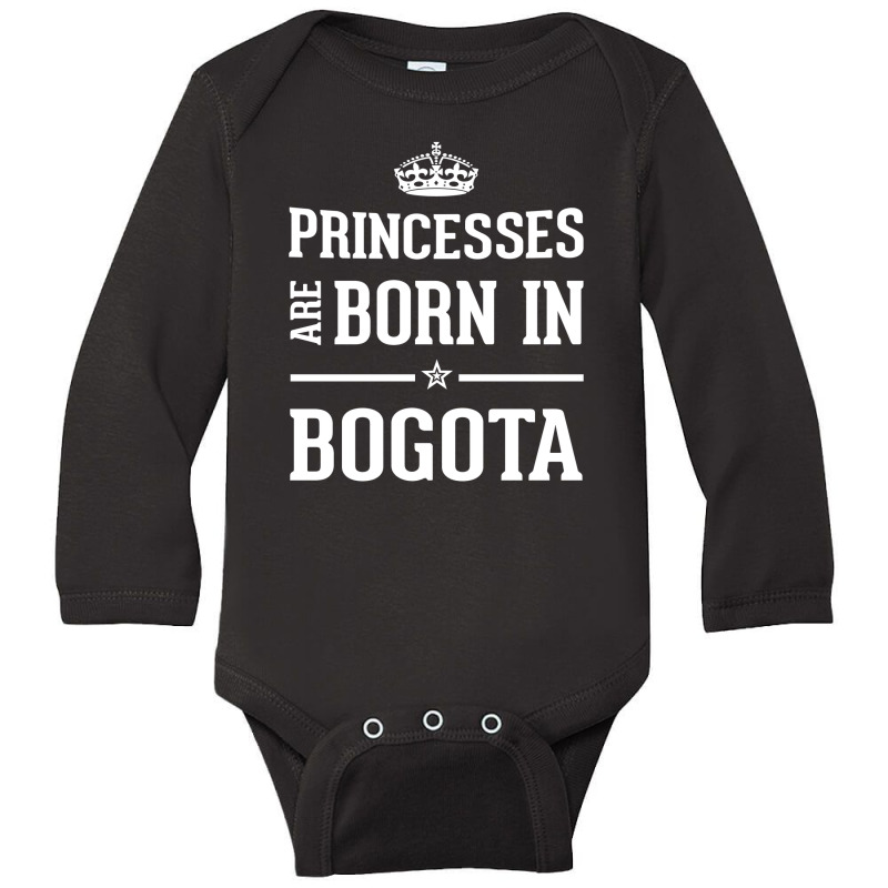 Princesses Are Born In Bogota Cool Gift Long Sleeve Baby Bodysuit by thanchashop | Artistshot