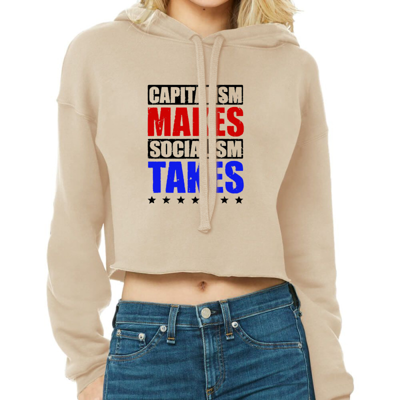 Capitalism Makes Socialism Takes Capitalism Cropped Hoodie by astrolavas | Artistshot