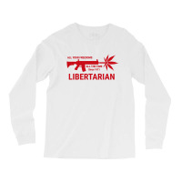 Libertarian Long Sleeve Shirts | Artistshot