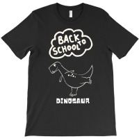 Back To School Dinosaur T Shirtback To  School Dinosaur T Shirt T-shirt | Artistshot