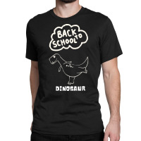 Back To School Dinosaur T Shirtback To  School Dinosaur T Shirt Classic T-shirt | Artistshot