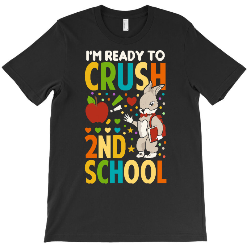 Back To School T Shirti'm Ready To Crush 2nd Grade Back To School T Sh T-shirt | Artistshot